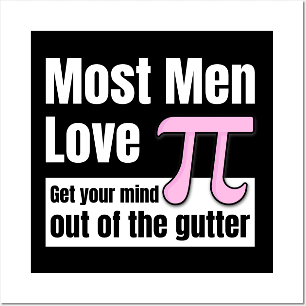 Most Men Love π: A Mathematical Double Entendre Wall Art by Spark of Geniuz